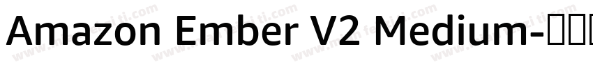 Amazon Ember V2 Medium字体转换